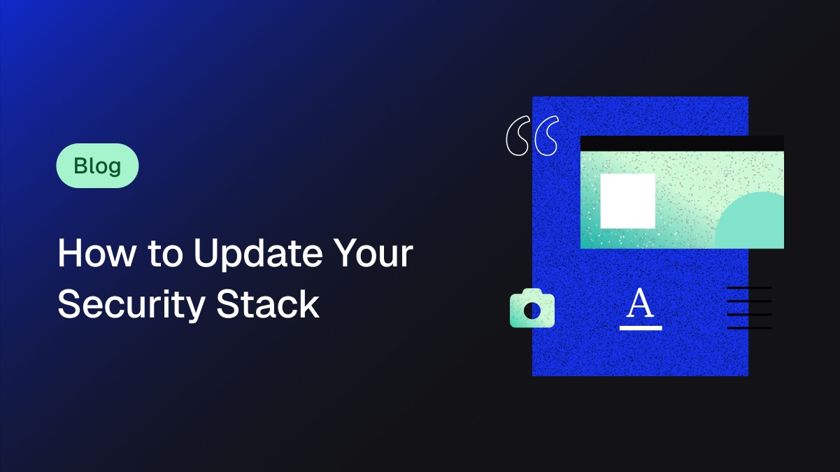 How to Update Your Security Stack