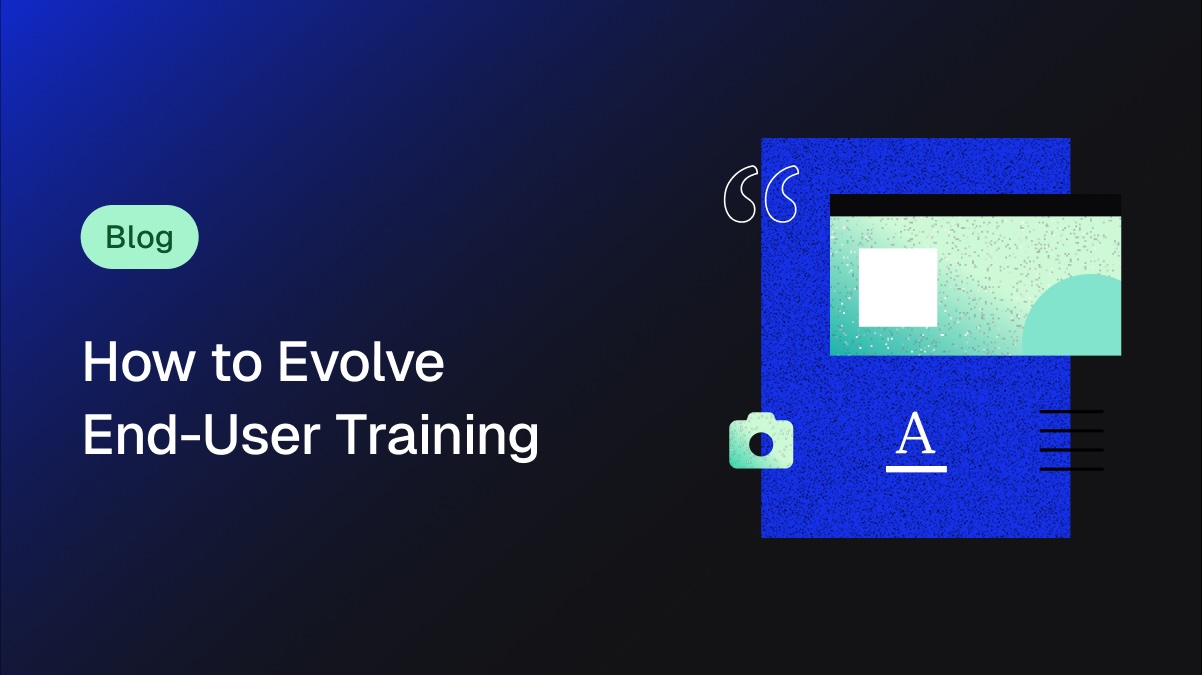 How to Evolve End User Training