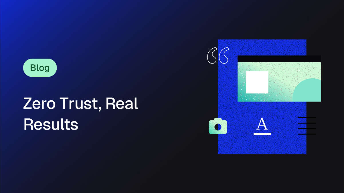Zero Trust, Real Results